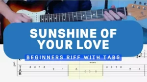 Sunshine of your love beginner